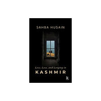 Zubaan Love, Loss, and Longing in Kashmir (inbunden, eng)