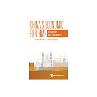 World Scientific Publishing Co Pte Ltd China's Economic Reforms: Successes And Challenges (inbunden, eng)