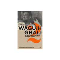 The american university in cairo press The Diaries of Waguih Ghali (inbunden, eng)