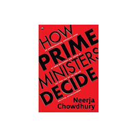 Rupa Publications India Pvt Ltd. How Prime Ministers Decide (häftad, eng)