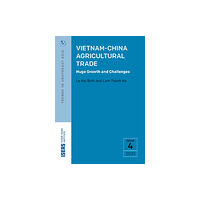 ISEAS Vietnam-China Agricultural Trade (häftad, eng)