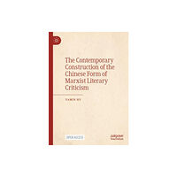 Springer Verlag, Singapore The Contemporary Construction of the Chinese Form of Marxist Literary Criticism (häftad, eng)