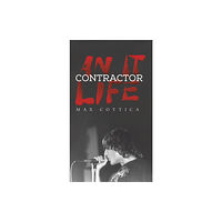 Austin Macauley Publishers An IT Contractor Life (inbunden, eng)