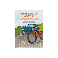 Austin Macauley Publishers Willy & Wally and the Electric Bicycle (häftad, eng)