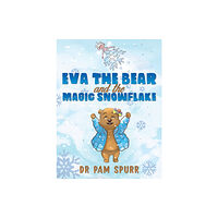 Austin Macauley Publishers Eva the Bear and the Magic Snowflake (häftad, eng)