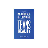 Austin Macauley Publishers The Importance Of Being Me: A Trans Reality (häftad, eng)