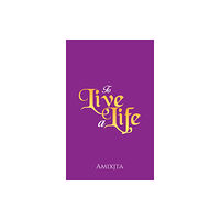 Austin Macauley Publishers To Live a Life (häftad, eng)