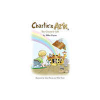 Austin Macauley Publishers Charlie's Ark – The Greatest Gift (häftad, eng)