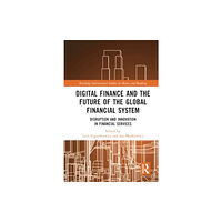 Taylor & francis ltd Digital Finance and the Future of the Global Financial System (häftad, eng)