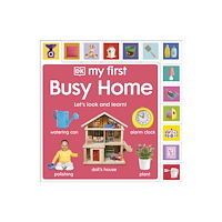 Dorling Kindersley Ltd My First Busy Home: Let's Look and Learn! (bok, board book, eng)