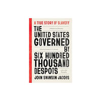 The university of chicago press The United States Governed by Six Hundred Thousand Despots (häftad, eng)