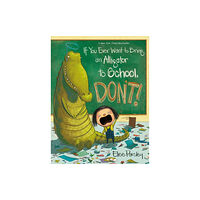 Little, Brown & Company If You Ever Want to Bring an Alligator to School, Don't! (häftad, eng)