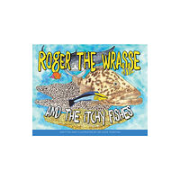 Little Pink Dog Books Roger the Wrasse and the Itchie Fishies (inbunden, eng)