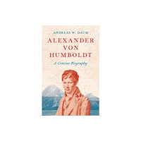 Princeton University Press Alexander von Humboldt (inbunden, eng)
