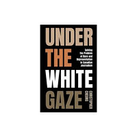 University of british columbia press Under the White Gaze (häftad, eng)