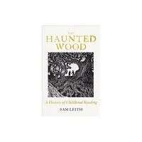 Oneworld Publications The Haunted Wood (inbunden, eng)