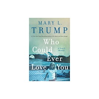 St Martin's Press Who Could Ever Love You (inbunden, eng)