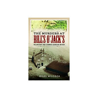 Pen & Sword Books Ltd The Murders at Bill's O'Jack's (inbunden, eng)