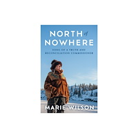 House of Anansi Press Ltd ,Canada North of Nowhere (inbunden, eng)