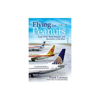 Skyhorse Publishing Flying for Peanuts (inbunden, eng)