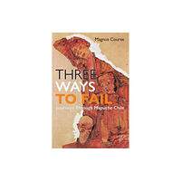 University of Pennsylvania Press Three Ways to Fail (häftad, eng)