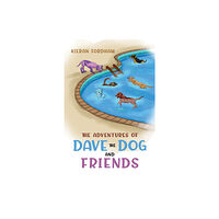 Austin Macauley Publishers The Adventures of Dave the Dog and Friends (inbunden, eng)