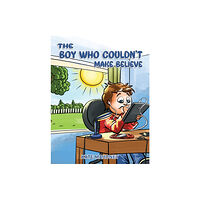 Austin Macauley Publishers The Boy Who Couldn't Make Believe (häftad, eng)