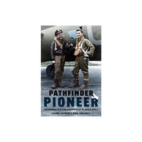 Casemate Publishers Pathfinder Pioneer: The Memoir of a Lead Bomber Pilot in World War II (häftad, eng)