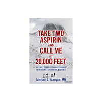 Morgan James Publishing llc Take Two Aspirin and Call Me at 20,000 Feet (häftad, eng)