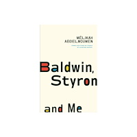 Biblioasis Baldwin, Styron and Me (häftad, eng)