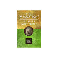 Flame Tree Publishing The Damnations: M.R. James Short Stories (inbunden, eng)