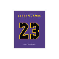 Headline Publishing Group The Little Book of LeBron James (inbunden, eng)