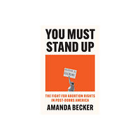 The History Press Ltd You Must Stand Up (inbunden, eng)