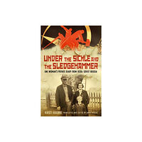 The History Press Ltd Under the Sickle and the Sledgehammer (inbunden, eng)