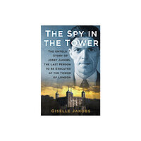 The History Press Ltd The Spy in the Tower (häftad, eng)