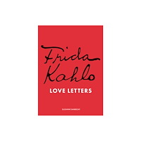 Quarto Publishing Plc Frida Kahlo's Love Letters (inbunden, eng)