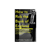 Icon Books How to Rob the Bank of England (inbunden, eng)