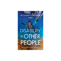 Troubador Publishing Disability is Other People (häftad, eng)