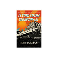 Troubador Publishing Flying from Shangri-La (inbunden, eng)