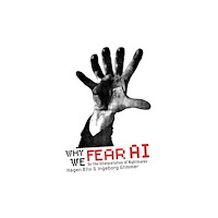 Common Notions Why We Fear AI (häftad, eng)