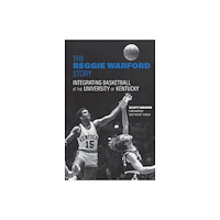 The University Press of Kentucky The Reggie Warford Story (inbunden, eng)