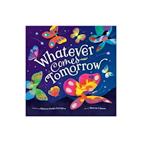 Barefoot Books Ltd Whatever Comes Tomorrow (bok, board book, eng)