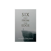 Austin Macauley Publishers LLC Six Feet from the Edge (inbunden, eng)