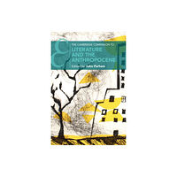 Cambridge University Press The Cambridge Companion to Literature and the Anthropocene (häftad, eng)