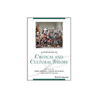 John Wiley And Sons Ltd A Companion to Critical and Cultural Theory (inbunden, eng)