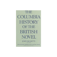 Columbia university press The Columbia History of the British Novel (inbunden, eng)