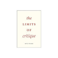 The university of chicago press The Limits of Critique (häftad, eng)