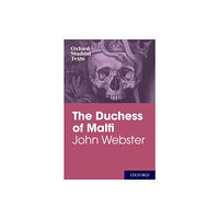Oxford University Press Oxford Student Texts: John Webster: The Duchess of Malfi (häftad, eng)
