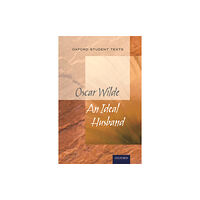Oxford University Press Oxford Student Texts: An Ideal Husband (häftad, eng)