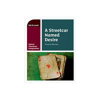 Oxford University Press Oxford Literature Companions: A Streetcar Named Desire (häftad, eng)
